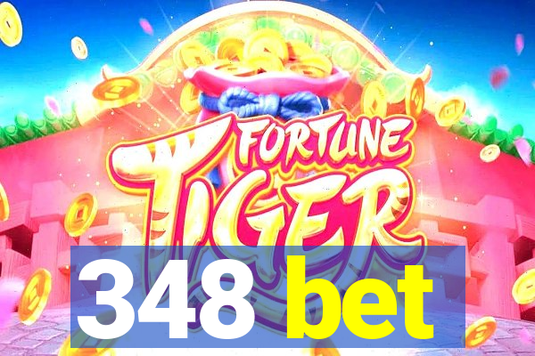 348 bet